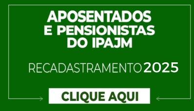 Recadastramento 2025 IPAJM - APOSENTADOS E PENSONISTAS DO IPAJM